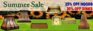 Summer Sale – 25% off Hood/20% Off Sinks