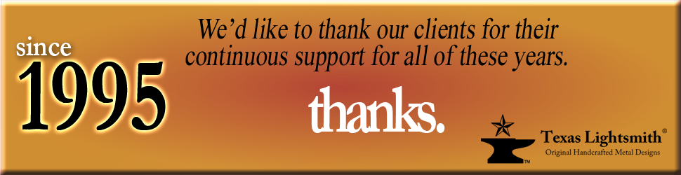 Texas Lightsmith since 1995. We’d like to thank our clients for their continuous support for all of these years.